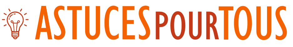 Astuces pour tous